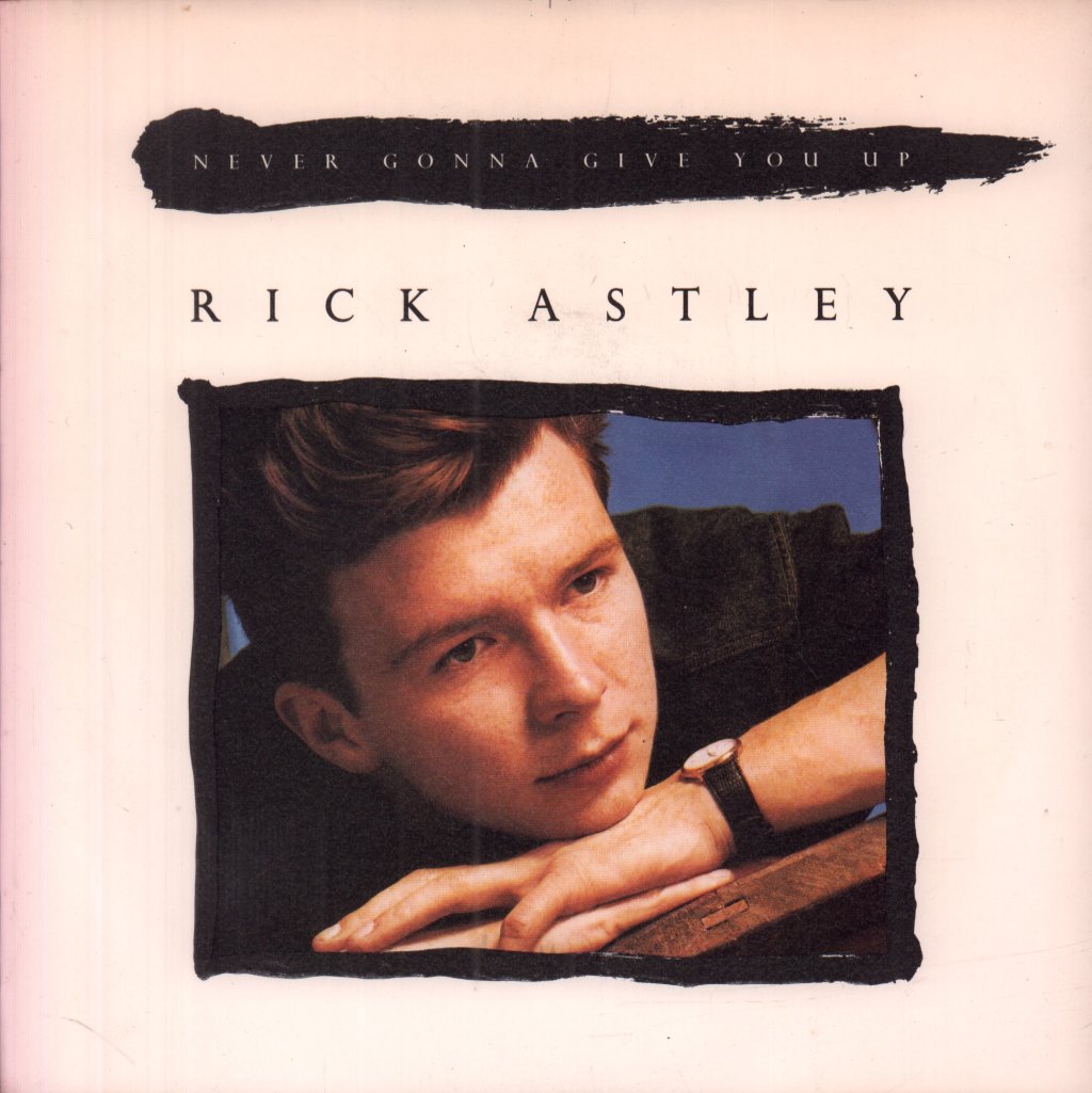 Rick Astley - Never Gonna Give You Up - 7 Inch