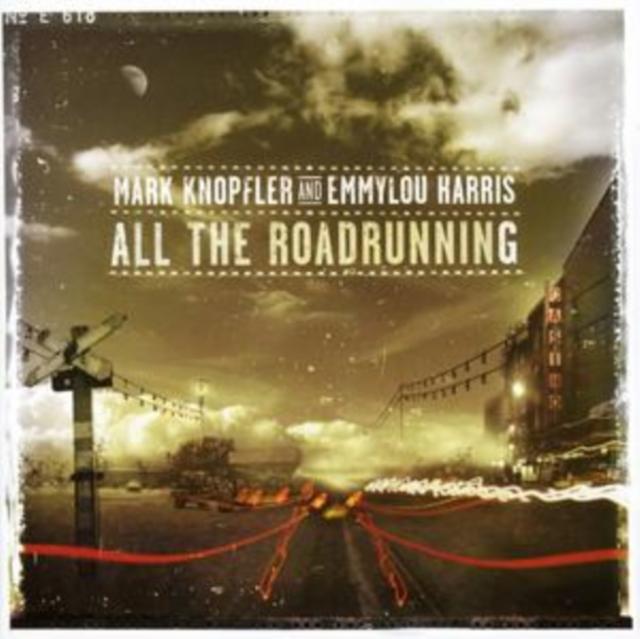 Mark Knopfler And Emmylou Harris - All the Roadrunning - Cd