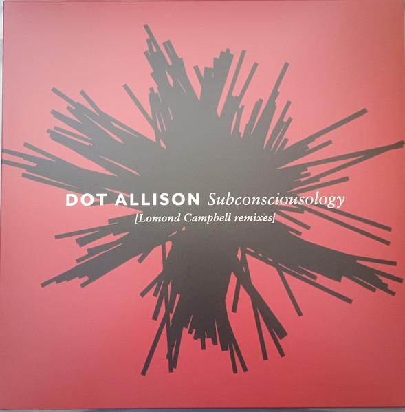 Dot Allison - Subconsciousology (Lomond Campbell Remixes) - Lp