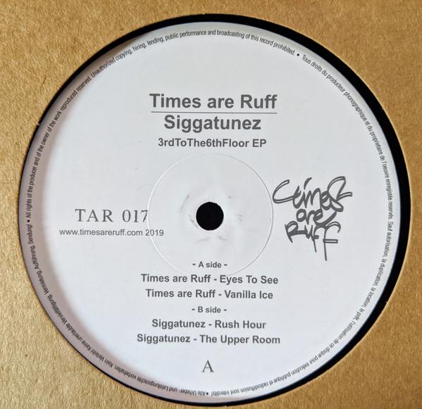Times Are Ruff / Siggatunez - 3rdToThe6thFloor EP - 12 Inch
