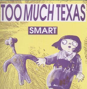 Too Much Texas - Smart - 12 Inch