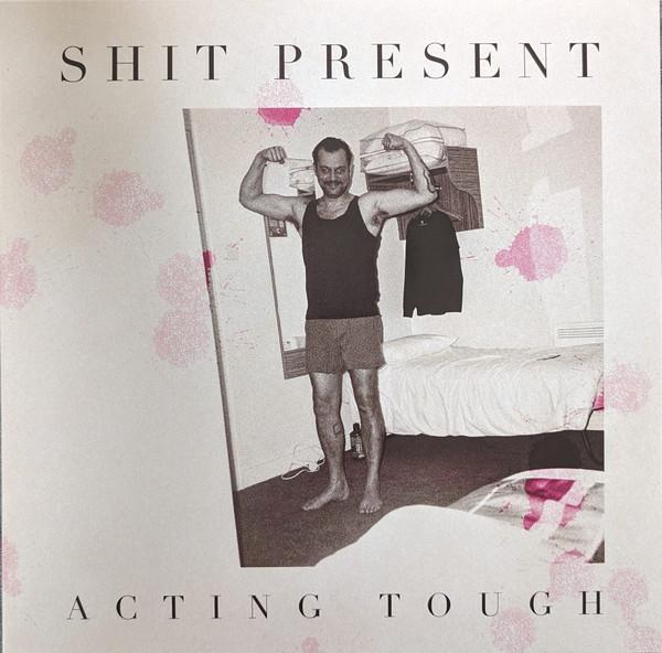 Shit Present - Acting Tough - 12 Inch