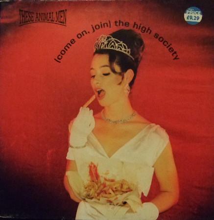 These Animal Men - (Come On Join) The High Society - Lp