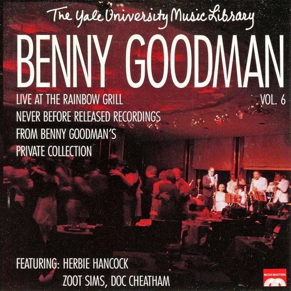 Benny Goodman - Yale University Music Library Benny Goodman Live At The Rainbow Grill Volume 6 - Cd