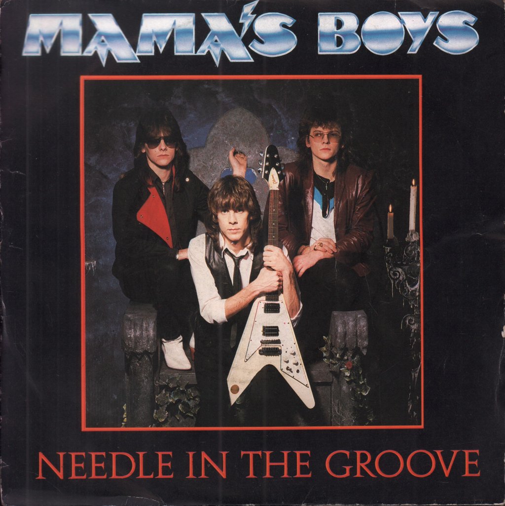 Mama's Boys - Needle In The Groove - 7 Inch