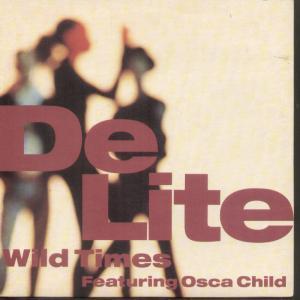 De-Lite Featuring Oscar Child - Wild Times - 7 Inch