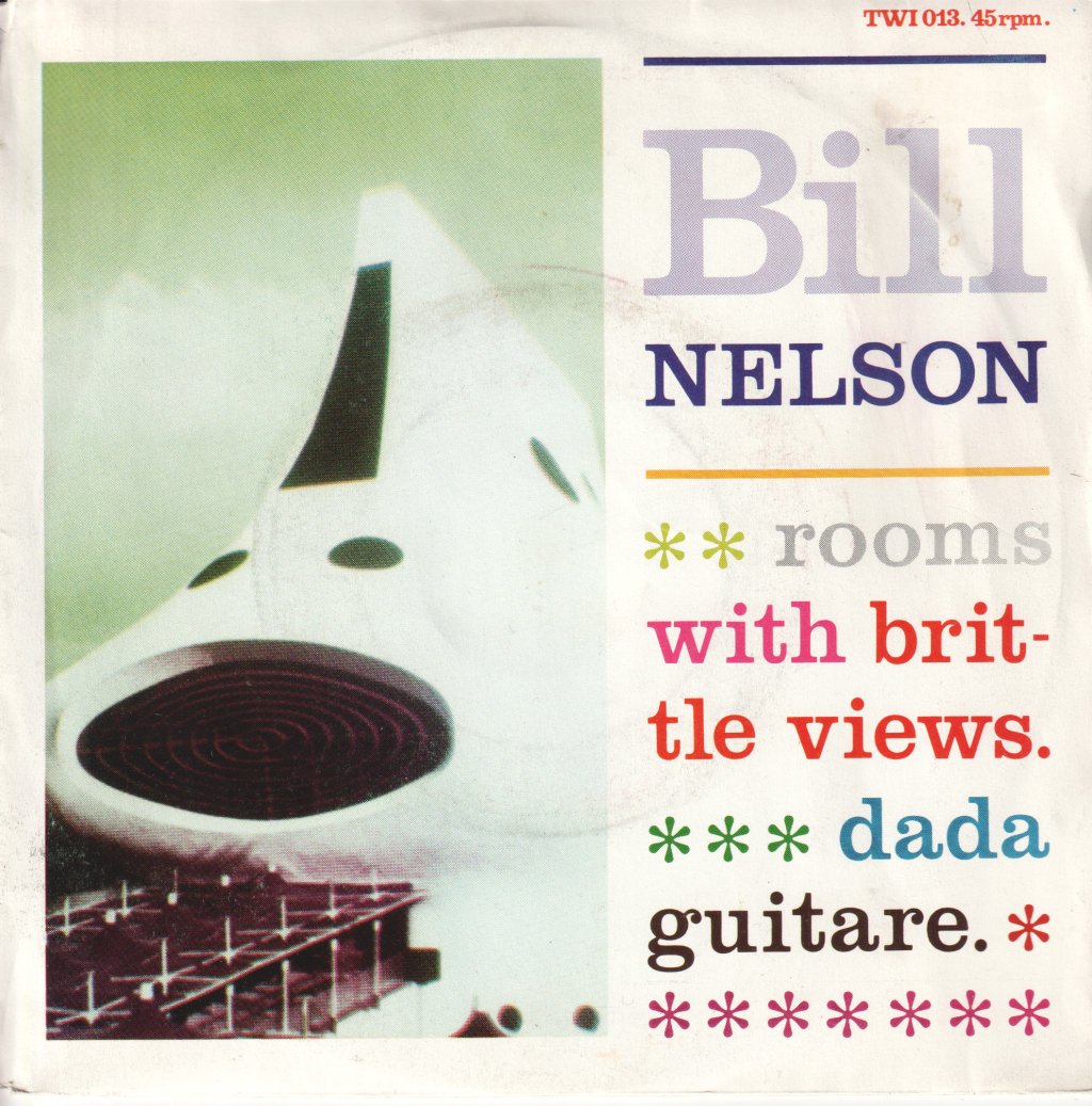 Bill Nelson - Rooms With Brittle Views - 7 Inch