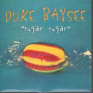 Duke Baysee - Sugar Sugar - 7 Inch