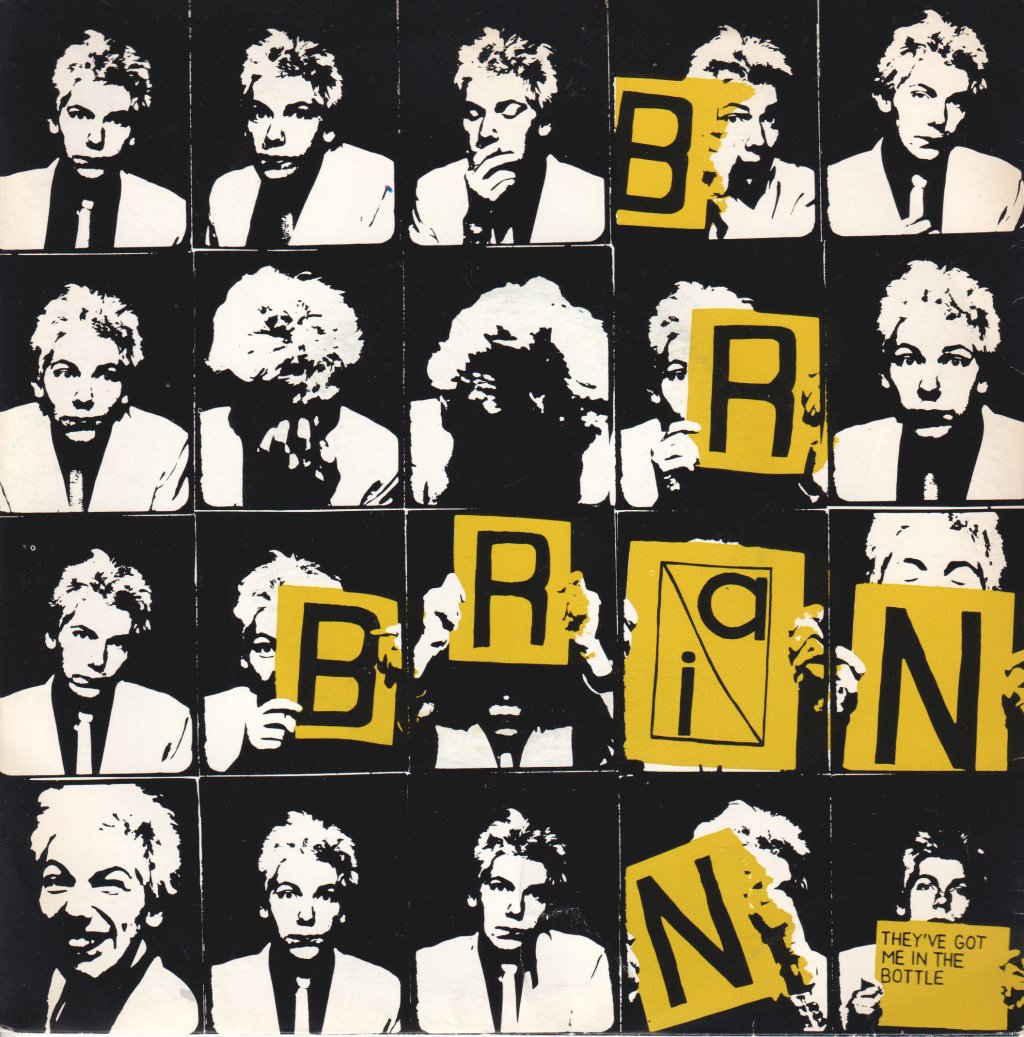 Brian Brain - They've Got Me In The Bottle - 7 Inch
