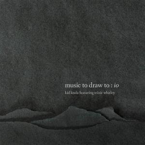 Kid Koala Featuring Trixie Whitley - Music To Draw To: Io - Double Lp
