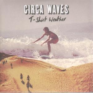 Circa Waves - T-Shirt Weather - Cd