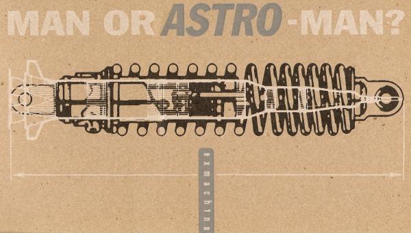 Man Or Astro-Man? - Exmach1na - 7 Inch