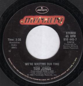 Tom Jones - We're Wasting Our Time - 7 Inch