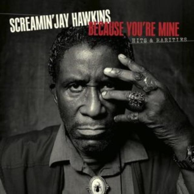 Screamin' Jay Hawkins - Because You're Mine: Hits & Rarities - Double Cd