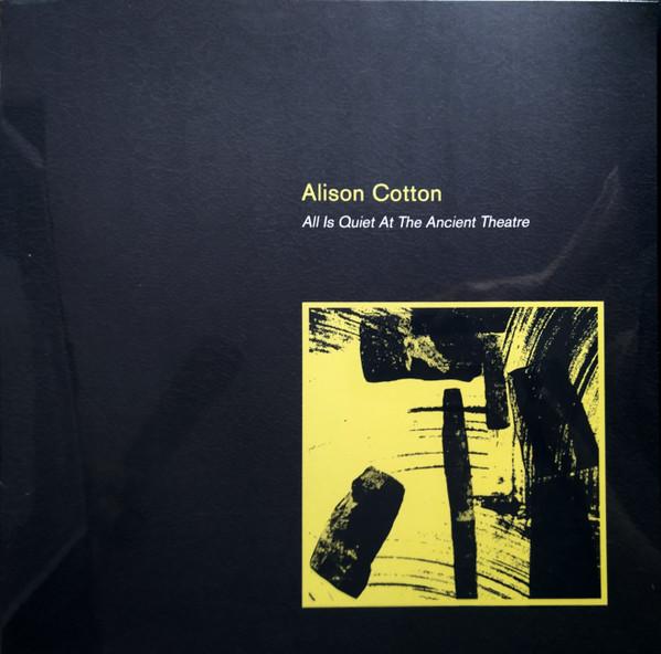 Alison Cotton - All Is Quiet At The Ancient Theatre - Lp