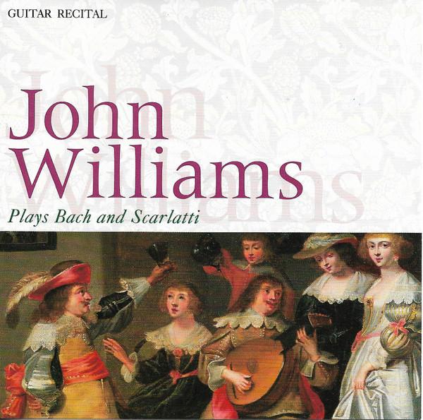 John Williams (Guitarist) - Plays Bach And Scarlatti - Cd