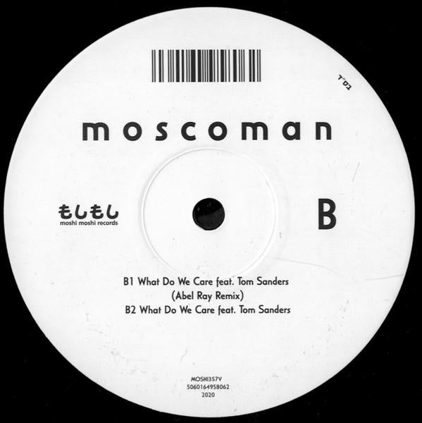 Moscoman - What Do We Care (Remixes) - 12 Inch