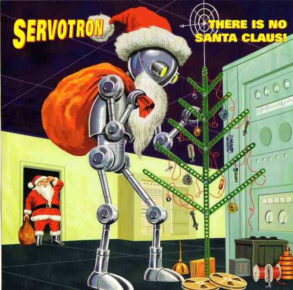 Servotron - There Is No Santa Claus! - 7 Inch
