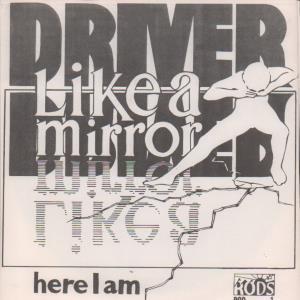 Driver (Rock/Progressive Group) - Like A Mirror - 7 Inch