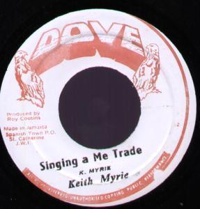 Keith Myrie - Singing A Me Trade - 7 Inch