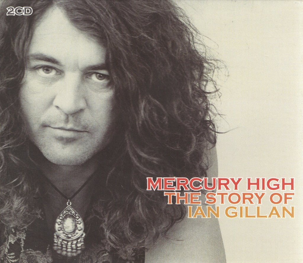 Ian Gillan - Mercury High - The Story Of Ian Gillan - Double Cd