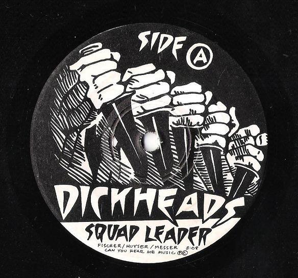 Dickheads - Squad Leader / (S)he Loves You - 7 Inch