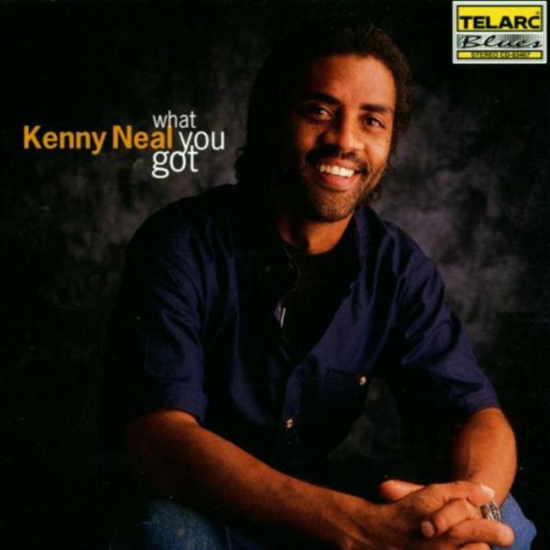 Kenny Neal - What You Got - Cd