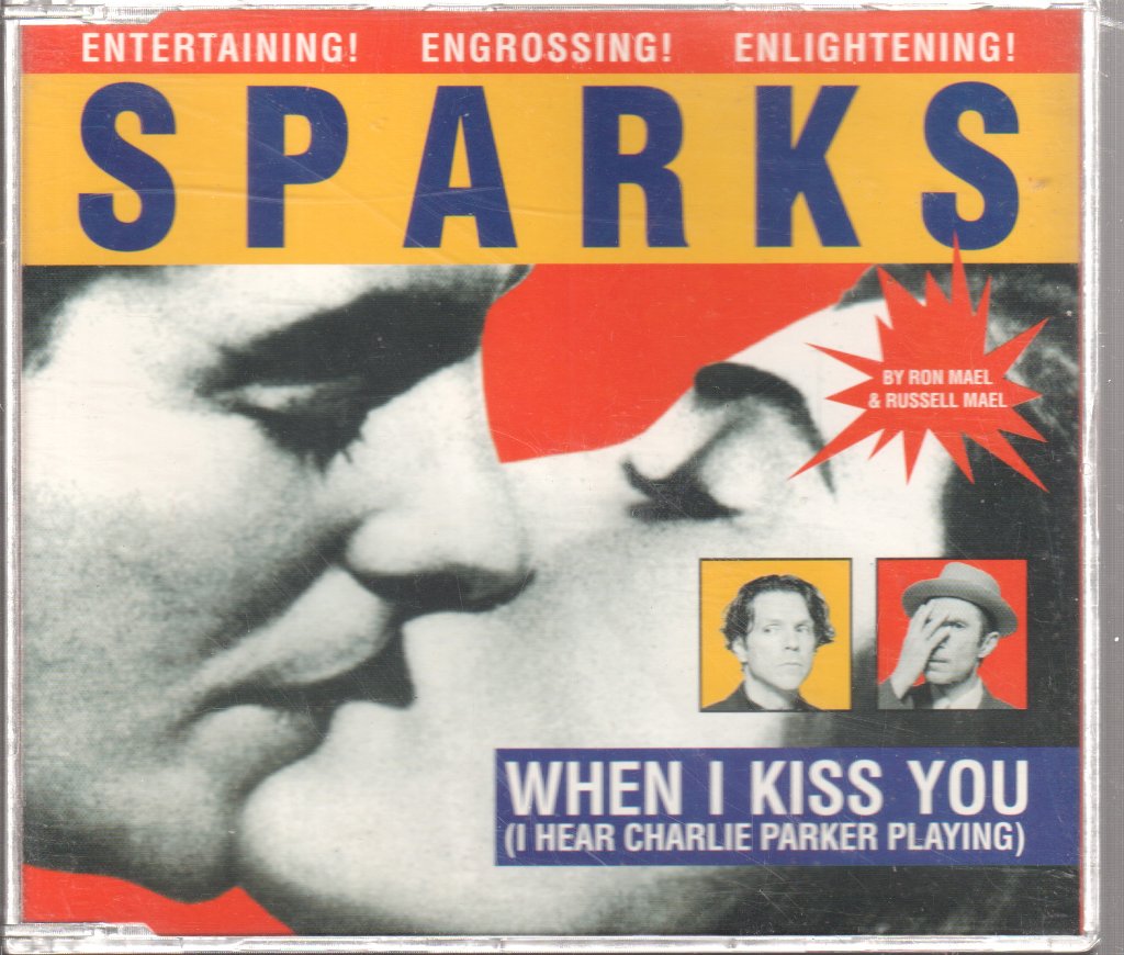 Sparks - When I Kiss You (I Hear Charlie Parker Playing) - Cd