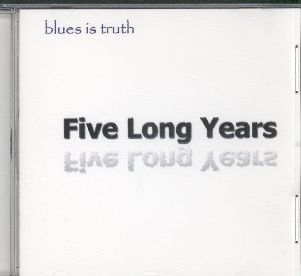 Blues Is Truth - Five Long Years - Cdr