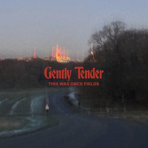 Gently Tender - This Was Once Fields - Lp