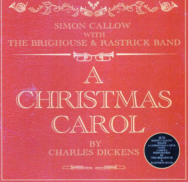 Simon Callow With The Brighouse And Rastrick Band - A Christmas Carol By Charles Dickens - Double Cd