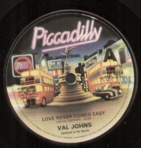 Val Johns - Love Never Comes Easy - 7 Inch