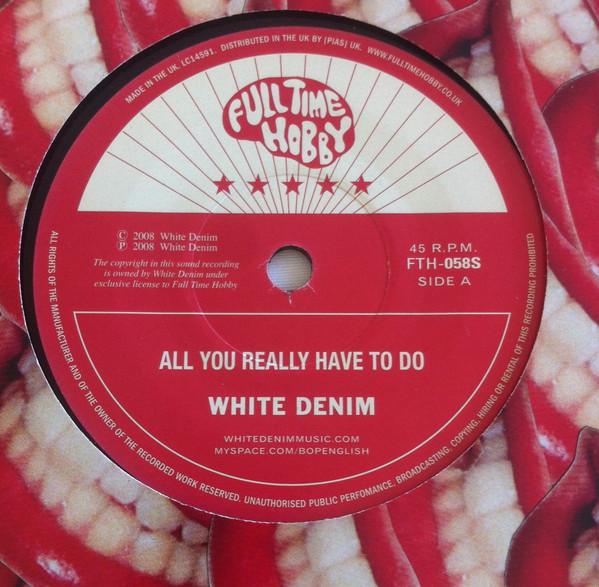 White Denim - All You Really Have To Do - 7 Inch