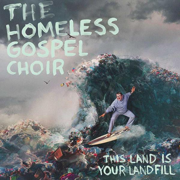 Homeless Gospel Choir - This Land Is Your Landfill - Lp