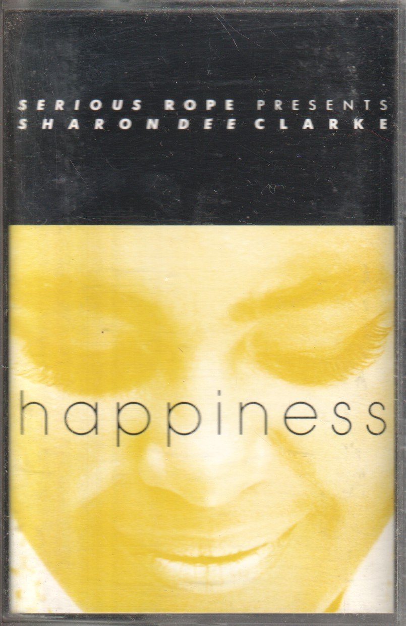 Serious Rope Presents Sharon Dee Clarke - Happiness - Cassette