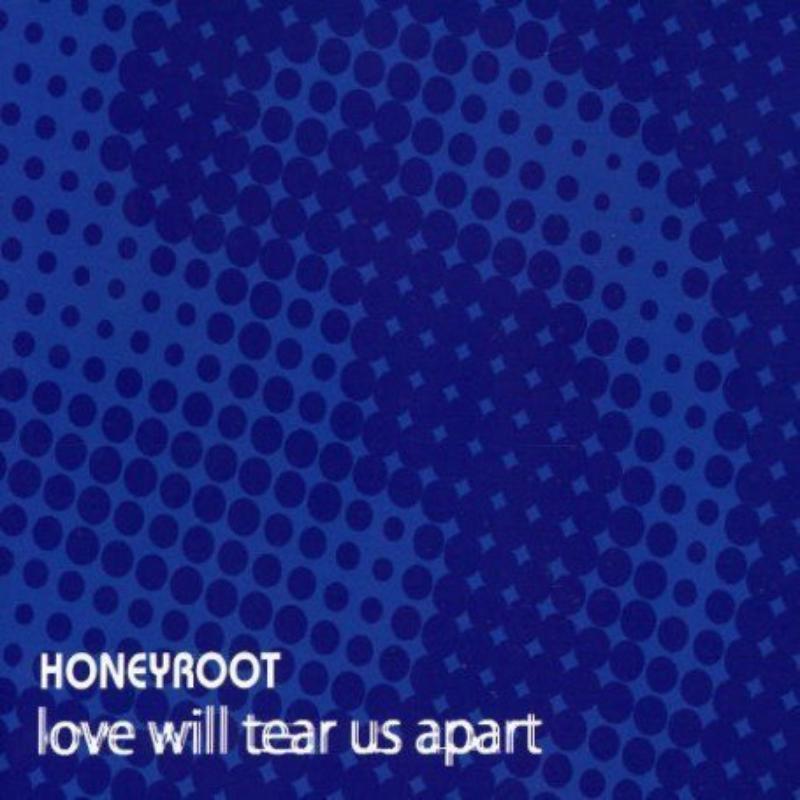 Honeyroot - Love Will Tear Us Apart - Cd