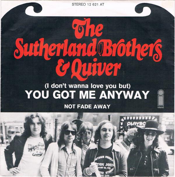 Sutherland Brothers And Quiver - I Don't Wanna Love You But You Got Me Anyway - 7 Inch