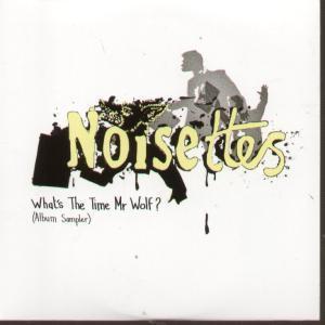 Noisettes - What's The Time Mr Wolf - Cd