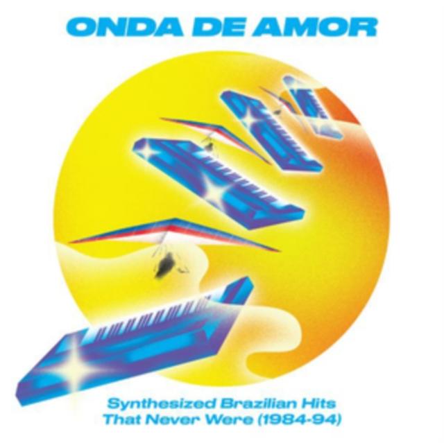 Various Artists - Onda de Amor: Synthesized Brazilian Hits That Never Were (1984-94) - Lp