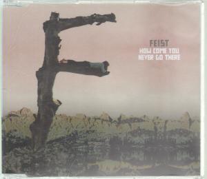 Feist - How Come You Never Go There - Cd