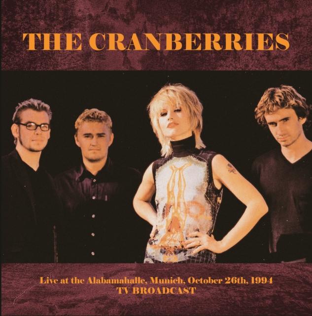 Cranberries - Live At the Alabamahalle, Munich, October 26th, 1994: Tv Broadcast - Lp