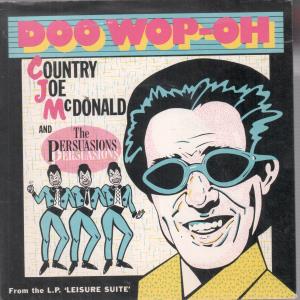 Country Joe Mc Donald And The Persuasions - Doo Wop-Oh - 7 Inch