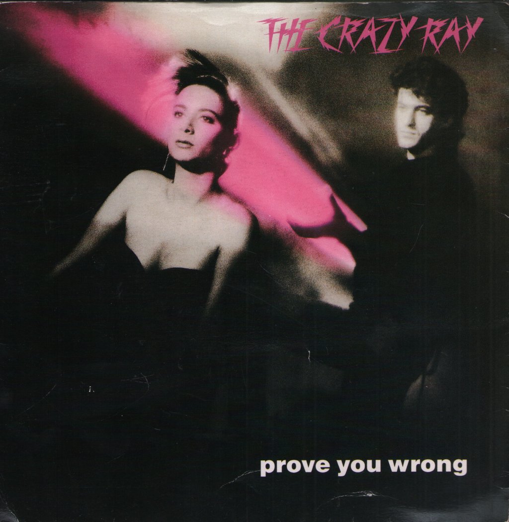 Crazy Ray - Prove You Wrong - 7 Inch