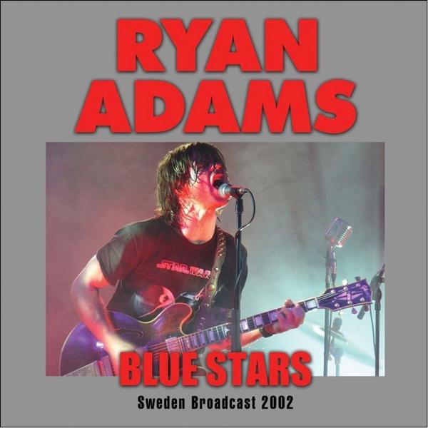 Ryan Adams - Blue Stars Sweden Broadcast 2001 - Cd
