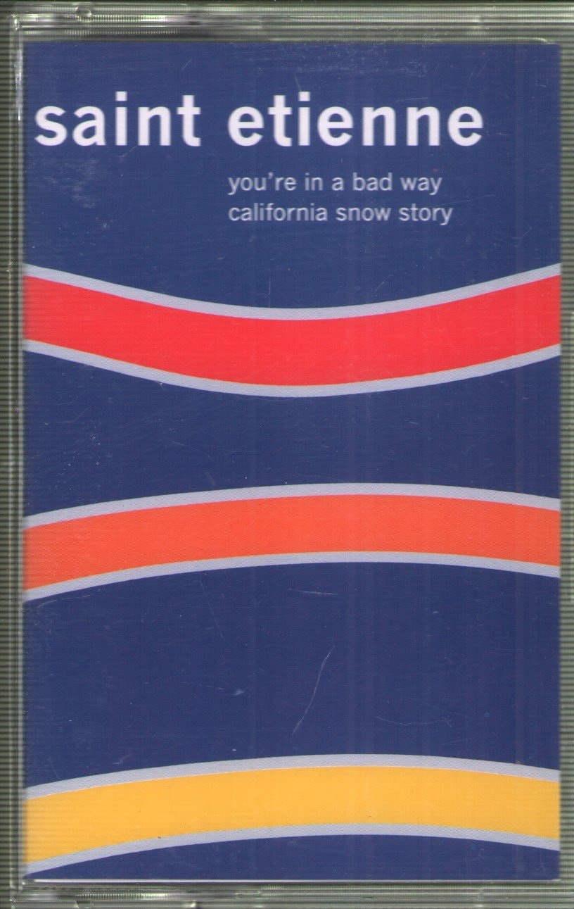 Saint Etienne - You're In A Bad Way - Cassette