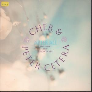 Cher And Peter Cetera - After All - 7 Inch