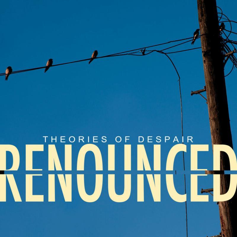 Renounced - Theories of Despair - Lp