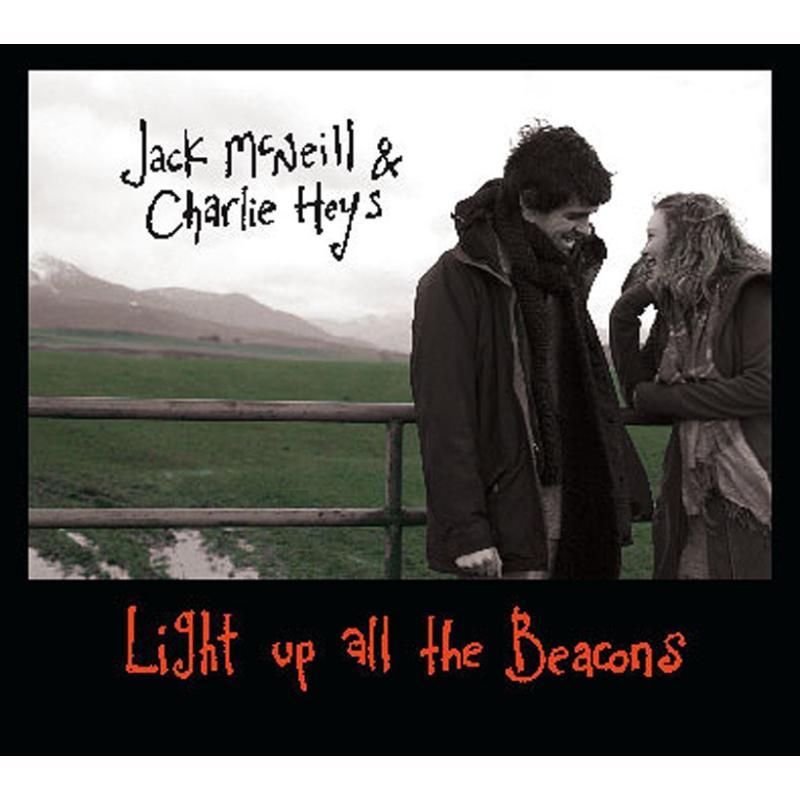 Jack Mcneill And Charlie Heys - Light Up All the Beacons - Cd