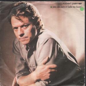 Robert Palmer - You Can Have It - 7 Inch