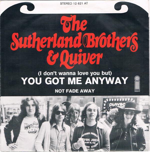 Sutherland Brothers And Quiver - I Don't Wanna Love You But You Got Me Anyway - 7 Inch